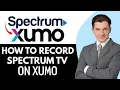 How to Record Spectrum TV on Xumo 2026 Step-by-Step Guide