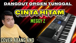 Download CINTA HITAM DANGDUT ORGEN TUNGGAL TERBARU COVER ABANG ANO MP3