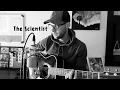 Download Lagu The Scientist - Coldplay (Acoustic Cover)
