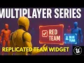 UE5 Multiplayer Series - Replicating The Team Display Widget Pt 6