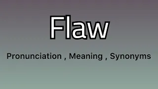 Flaw meaning - Flaw pronunciation