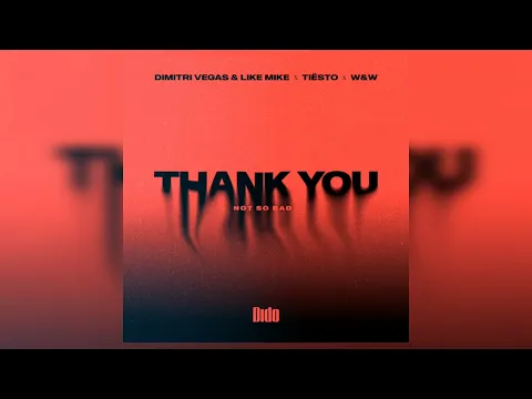 Download MP3 Dimitri Vegas \u0026 Like Mike × Tiesto × W\u0026W \u0026 Dido - Thank You (Not So Bad)