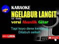 Download Lagu NGELABUR LANGIT Karaoke versi Akustik Gitar
