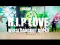 Download Lagu RIP LOVE Versi Dangdut koplo__REMIX || SENAM KREASI || ZUMBA || DANCE WORKOUT || HAZAR JLSTUDIO