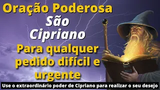 ORAÇÃO DE SÃO CIPRIANO PARA PEDIDO DIFÍCIL E URGENTE
