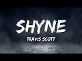 Download Lagu Travis Scott, GloRilla - SHYNE (Lyrics)