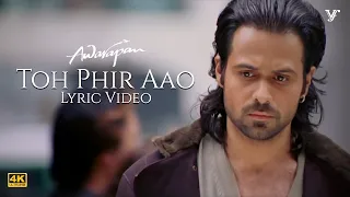 toh phir aao lyrical video 4k awarapan movie song emraan hashmi shriya saran vishesh films