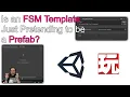 How to Use Playmaker FSM Templates - Are They Prefabs