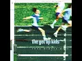 Don't Hate Me - The Get Up Kids