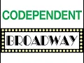 Codependent Broadway - Sunday Aug 27th at 5 pm EDT