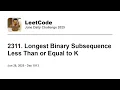 Daily Leetcode Jun 26 2025 - 2311 Longest Binary Subsequence Less Than or Equal to K
