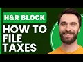 How To File Taxes on H R Block 2025 - H R Block Beginners Guide