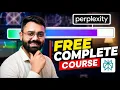 Perplexity Masterclass Beginner to Advance complete course