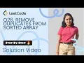 LeetCode 26 - Remove Duplicates from Sorted Array Solution