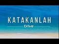 Download Lagu Drive - Katakanlah (Lyric)