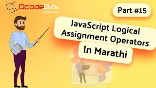JavaScript Logical Assignment Operators in Marathi JavaScript Full Course DcodeBits