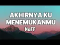 Naff   Akhirnya Ku Menemukanmu LIRIK