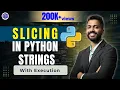 Lec-18 Slicing in Python Strings with Examples Python for Beginners