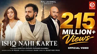 ishq nahi karte video emraan hashmi b praak jaani sahher b raj jaiswal new sad song 2022