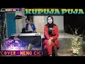 Download Lagu KUPUJA PUJA || COVER NENG CICI VERSI ORGAN TUNGGAL