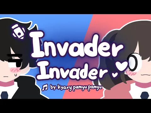 Download MP3 [FMV]INVADER INVADER by Kyary Pamyu Pamyu (fan animated music video) | RoothLachapell (심장 뮤비 후속작 2편)