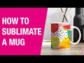 How To Sublimate a Mug Sublimation For Beginners