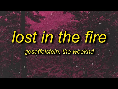 Download MP3 Gesaffelstein, The Weeknd - Lost in the Fire (sped up/tiktok version) Lyrics | my the photo tiktok