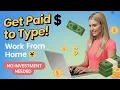 Get Paid to Type Best Online Typing Jobs from Home No Investment