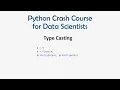 3 Python Crash Course for ML - Variable Type Casting in Python ML for Data Science