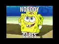 Nobody Cares Imagination Rainbow With Tom Kenny s Spongebob Voice