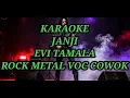 KARAOKE JANJI ROCK METAL EVI TAMALA