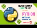 Python Programs PRIME NUMBER OR NOT telugucodeguru