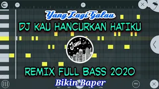 Download DJ KAU HANCURKAN HATIKU REMIX FULL BASS TERBARU 2020 - JANU 135 REMIX MP3