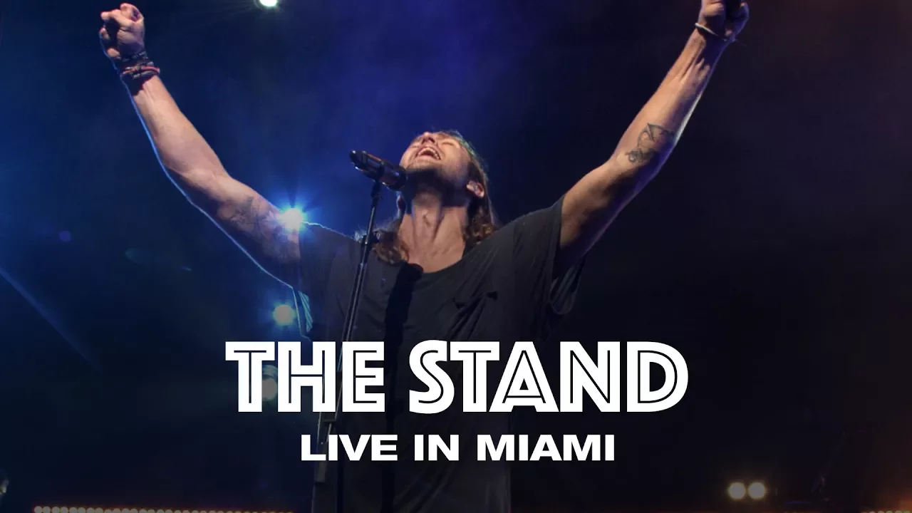 THE STAND - Hillsong UNITED - LIVE IN MIAMI THE STAND - Hillsong UNITED - LIVE IN MIAMI