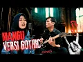 Download Lagu 🎵 MANGU - Gothic Rock Version (Cover by Elzareth) 🎵