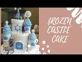 Disney Frozen Castle Cake Birt ay Cake how to