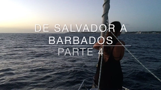 De Salvador a Barbados, Parte 4 – Terra à Vista – Unforgettable Sailing (Ep. 6)