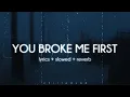 Download Lagu tate mcrae - you broke me first (slowed n reverb / lyrics)