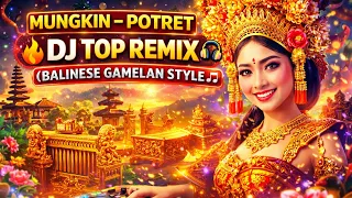 munggu portrait dj top remix balinese gamelan style 