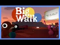Big Walking Until We Lose Our Minds