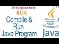 Java-04-Compile and Run First Java Program Java Programming Tutorial