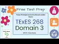 TExES 268 Domain 3