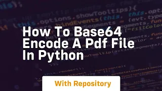 How to base64 encode a PDF file in Python