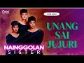 Nainggolan Sister - Unang Sai Jujuri (Video Lirik)