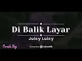 Di Balik Layar – Juicy Luicy (KARAOKE AKUSTIK - FEMALE KEY)