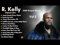 Download Lagu R. Kelly's 2025 Emotional \u0026 Gospel Album | Official Music Compilation 2
