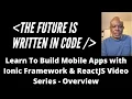 Learn To Build Mobile Apps with Ionic Framework ReactJS Series - Overview
