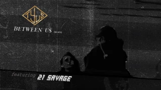 tyus between us remix feat 21 savage official audio 
