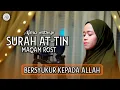 Download Lagu Murottal Surah At-Tin Maqam Rost || ALMA ESBEYE