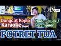 Lagu POTRET TUA KARAOKE - NADA CEWEK /PEREMPUAN - VERSI MAHESA MUSIK - TEMPO KALEM - SUARA JERNIH - NADA9
